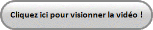 Cliquez ici pour visionner la vidéo ! 